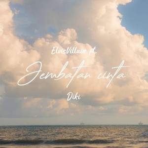 收聽Elvis Villain的Jembatan Cinta歌詞歌曲