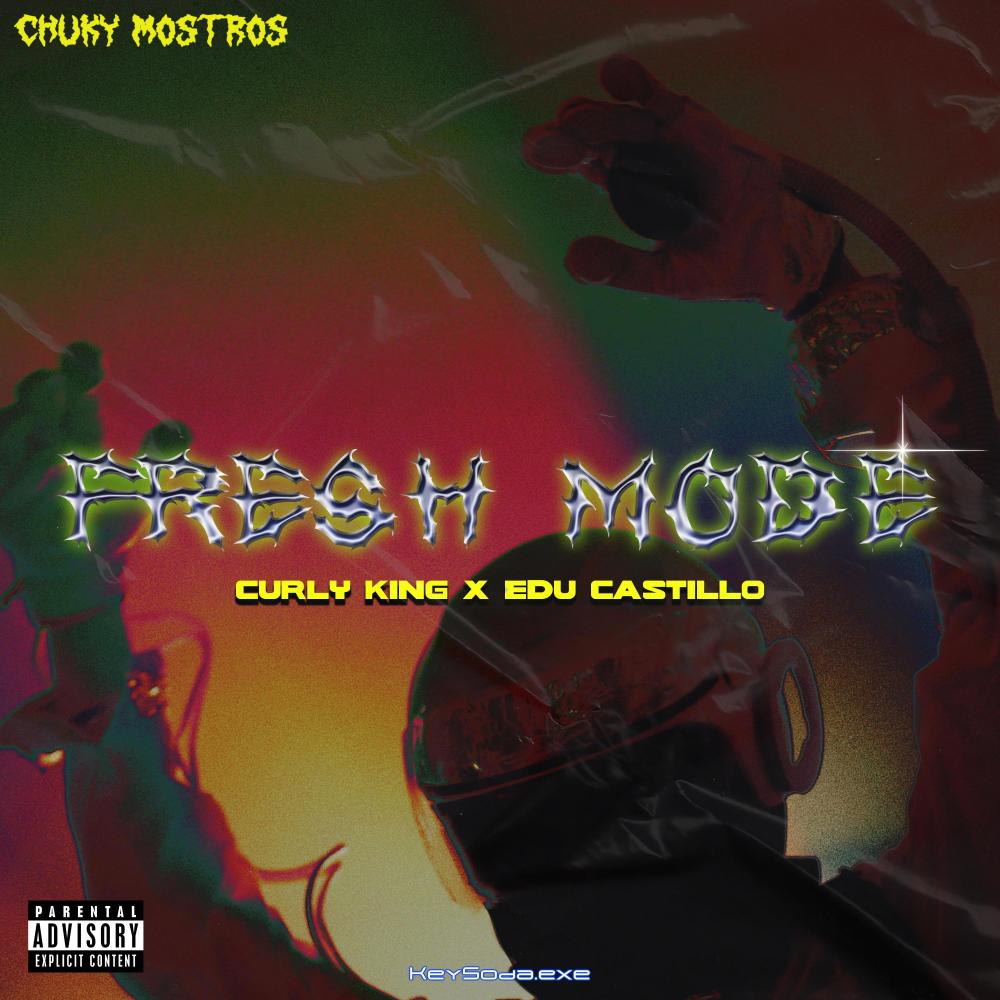 Fresh Mode (feat. Edu Castillo) (Explicit)