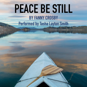 Listen to Peace Be Still song with lyrics from Tasha Layton Smith