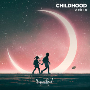 Listen to Childhood song with lyrics from Aekko