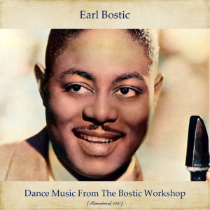 Dance Music From The Bostic Workshop (Remastered 2021)