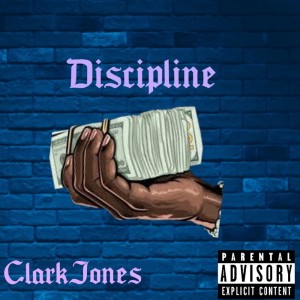 ดาวน์โหลดและฟังเพลง Discipline (Explicit) พร้อมเนื้อเพลงจาก Clark Jones