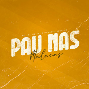 收聽MC Kal的Pau nas Malucas (Explicit)歌詞歌曲