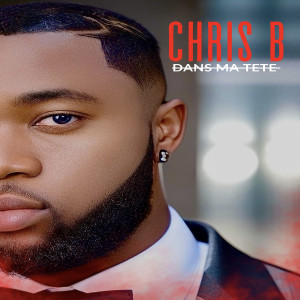 收聽Chris B的Dans ma tête歌詞歌曲