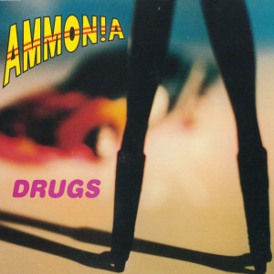 ดาวน์โหลดและฟังเพลง Drugs พร้อมเนื้อเพลงจาก Ammonia