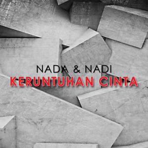 收聽NADA NADI的Keruntuhan Cinta歌詞歌曲