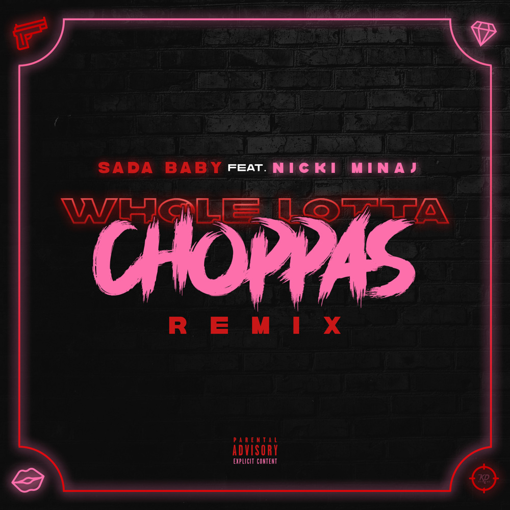 Whole Lotta Choppas (Remix) [feat. Nicki Minaj] (Explicit) (Remix|Explicit)