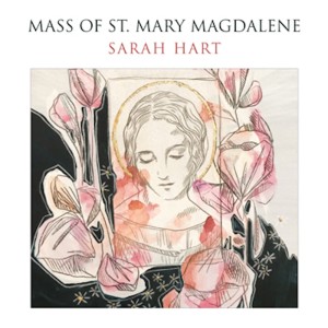 Sarah Hart的專輯Mass of St. Mary Magdalene