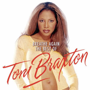 收聽Toni Braxton的Breathe Again歌詞歌曲