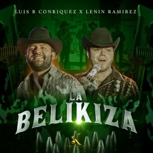 Luis R Conriquez的專輯La Belikiza