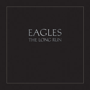 ดาวน์โหลดและฟังเพลง The Long Run (2013 Remaster) พร้อมเนื้อเพลงจาก The Eagles
