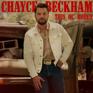 Chayce Beckham的專輯This Ol' Rodeo