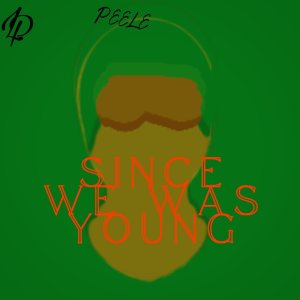 Peele的專輯Since We Was Young
