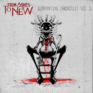 Album Quarantine Chronicles Vol. 3 from From Ashes to New