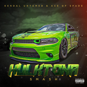 收听Kendal untamed的HulkTona Smash (Explicit)歌词歌曲