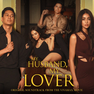 Nonoy Zuniga的專輯My Husband, My Lover (Original Soundtrack from the Vivamax Movie)