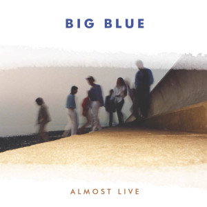 Album Almost Live from Big Blue