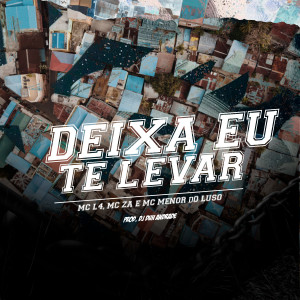 Mc L4的專輯Deixa Eu Te Levar