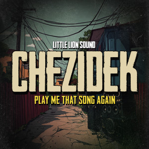 Album Play Me That Song Again from Chezidek