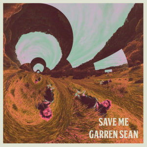 收聽Garren Sean的Save Me歌詞歌曲