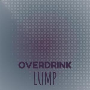 อัลบัม Overdrink Lump ศิลปิน Various