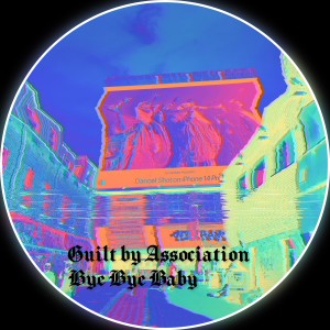 收聽Guilty By Association的Bye Bye Baby歌詞歌曲