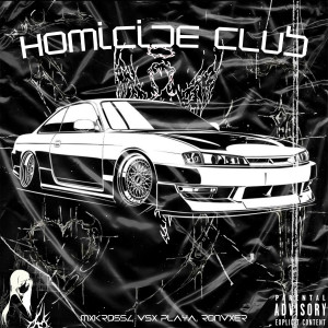 Album HOMICIDE CLUB (Explicit) from mxkrossz