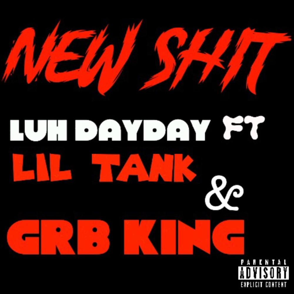 NEW **** (feat. LUH DAYDAY & LIL TANK) (Explicit)