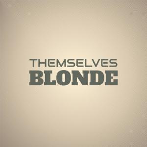 Listen to Themselves Blonde song with lyrics from Lely Nkila