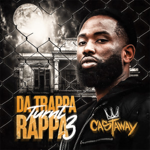 Castaway的專輯Da Trappa Turnt Rappa 3