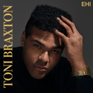 收聽EHI的Toni Braxton (Explicit)歌詞歌曲