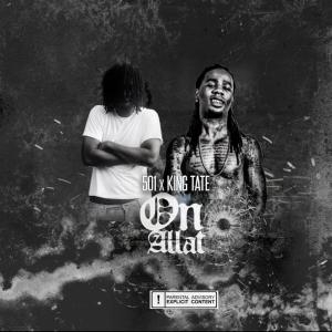 On Allat (feat. King Tate) (Explicit) dari 501