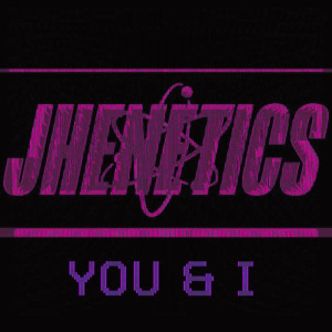 收聽Jhenetics的U & I歌詞歌曲