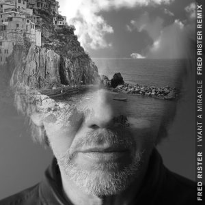 收聽Fred Rister的I Want a Miracle (feat. Sam Martin & Chris Willis) [Fred Rister Remix] (Fred Rister Remix)歌詞歌曲