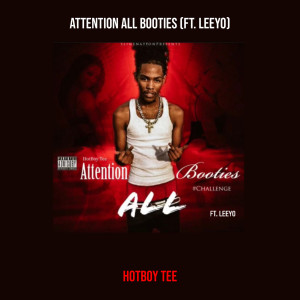 Dengarkan lagu Attention All Booties (Explicit) nyanyian HotBoy Tee dengan lirik