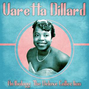 Varetta Dillard的專輯Anthology: The Deluxe Collection (Remastered)
