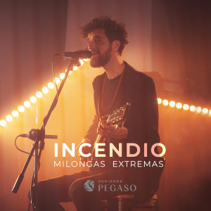ดาวน์โหลดและฟังเพลง Incendio พร้อมเนื้อเพลงจาก Milongas Extremas