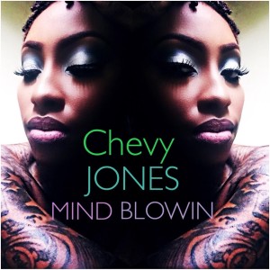 ดาวน์โหลดและฟังเพลง Mind Blowin พร้อมเนื้อเพลงจาก Chevy Jones