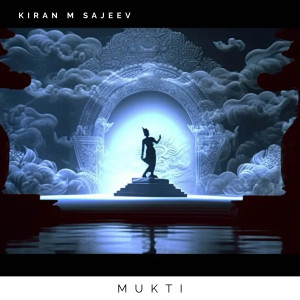 Dengarkan lagu Mukti nyanyian Kiran M Sajeev dengan lirik