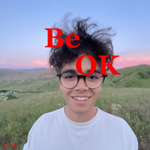 Listen to Be OK song with lyrics from KOBE