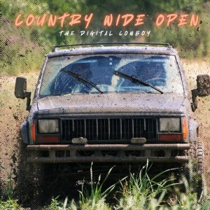 Album Country Wide Open (Explicit) from The Digital Cowboy