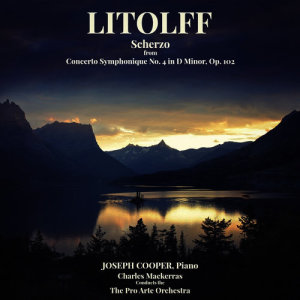 อัลบัม Litolff: Scherzo from Concerto Symphonique No. 4 in D Minor, Op. 102 ศิลปิน Joseph Cooper