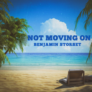 Album Not Moving On from Benjamin Storset