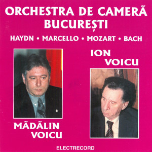 Ion Voicu的專輯Orchestra De Cameră București: Haydn, Marcello, Mozart, Bach