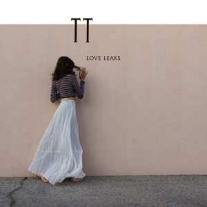 ดาวน์โหลดและฟังเพลง Love Leaks (Explicit) พร้อมเนื้อเพลงจาก TT