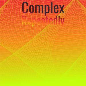 Complex Repeatedly dari Various