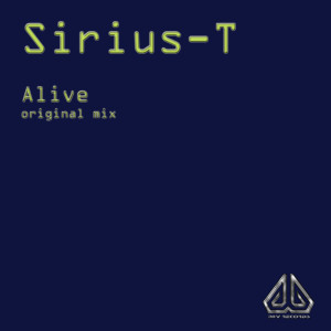 收聽Sirius-T的Alive (Original Mix)歌詞歌曲