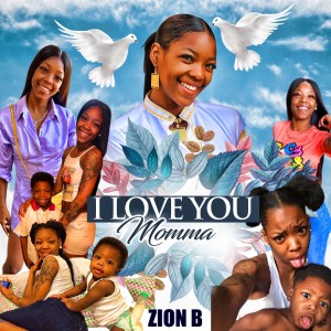 อัลบัม I Love You Momma ศิลปิน Zion B
