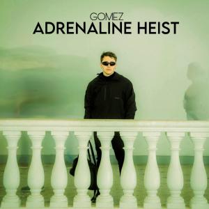 อัลบัม Adrenaline Heist ศิลปิน Gomez