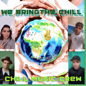 Album We Bring the Chill from Chill Music Crew